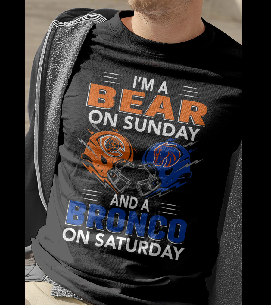I'm A Bear On Sunday And A Bronco On Saturday Football Helmets T-Shirt