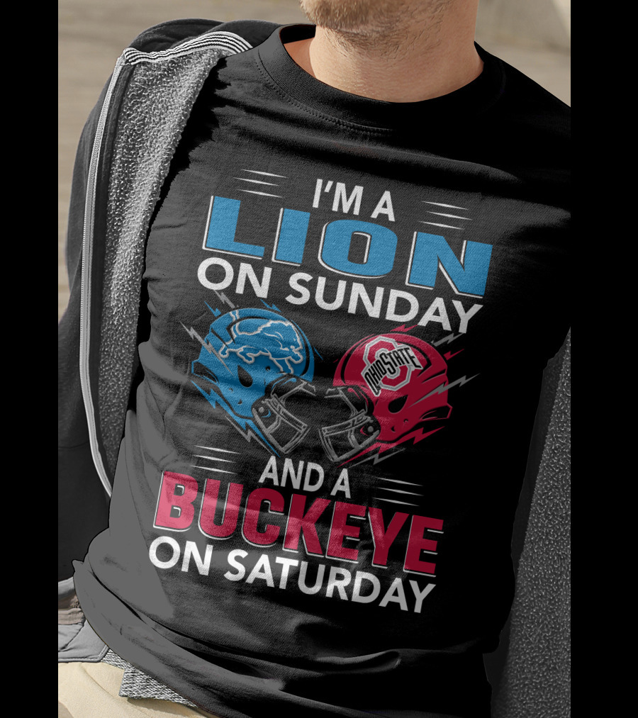 I'm A Lion On Sunday And A Buckeye On Saturday Football Rivalry Helmets T-Shirt