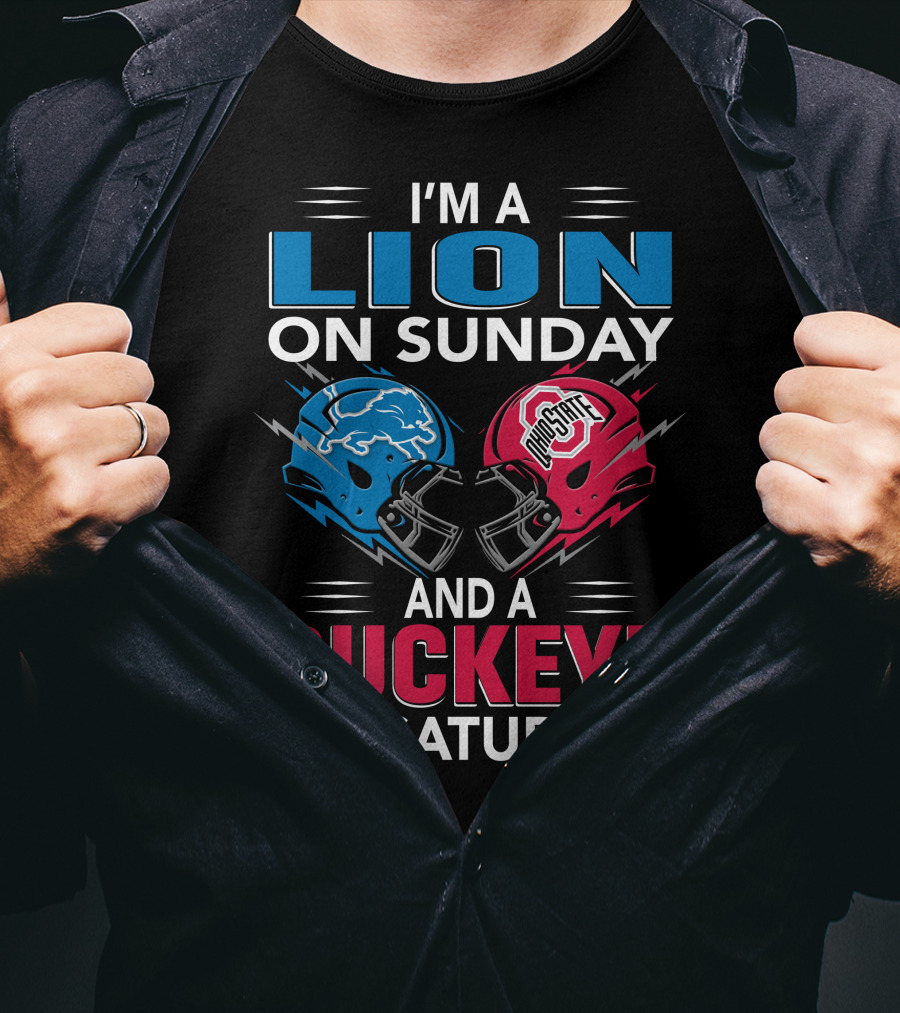 I'm A Lion On Sunday And A Buckeye On Saturday Football Rivalry Helmets T-Shirt