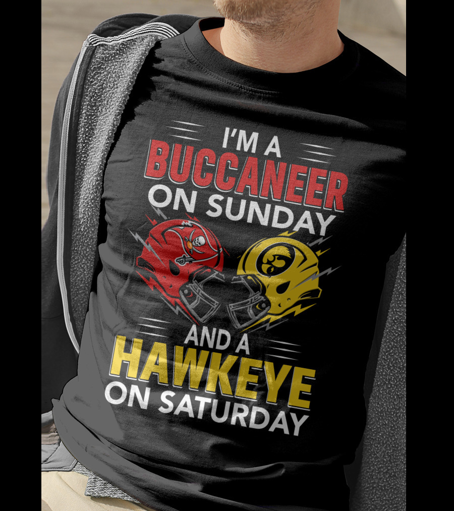 I'm A Buccaneer On Sunday And A Hawkeye On Saturday T-Shirt