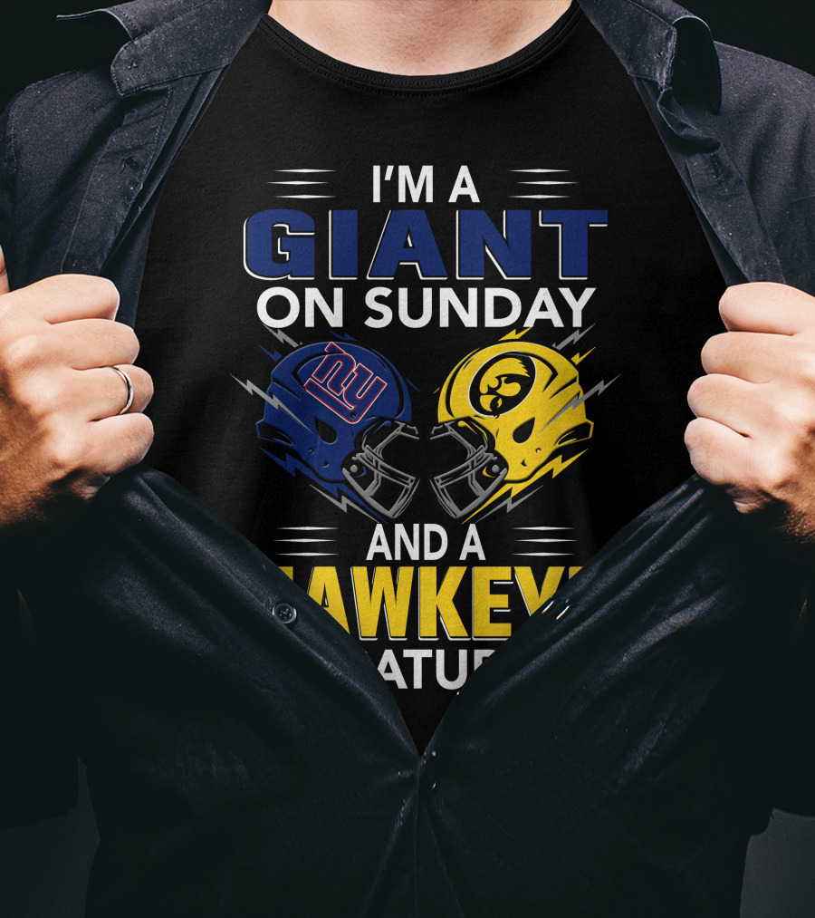 I'm A Giant On Sunday And A Hawkeye On Saturday Football Helmets T-Shirt