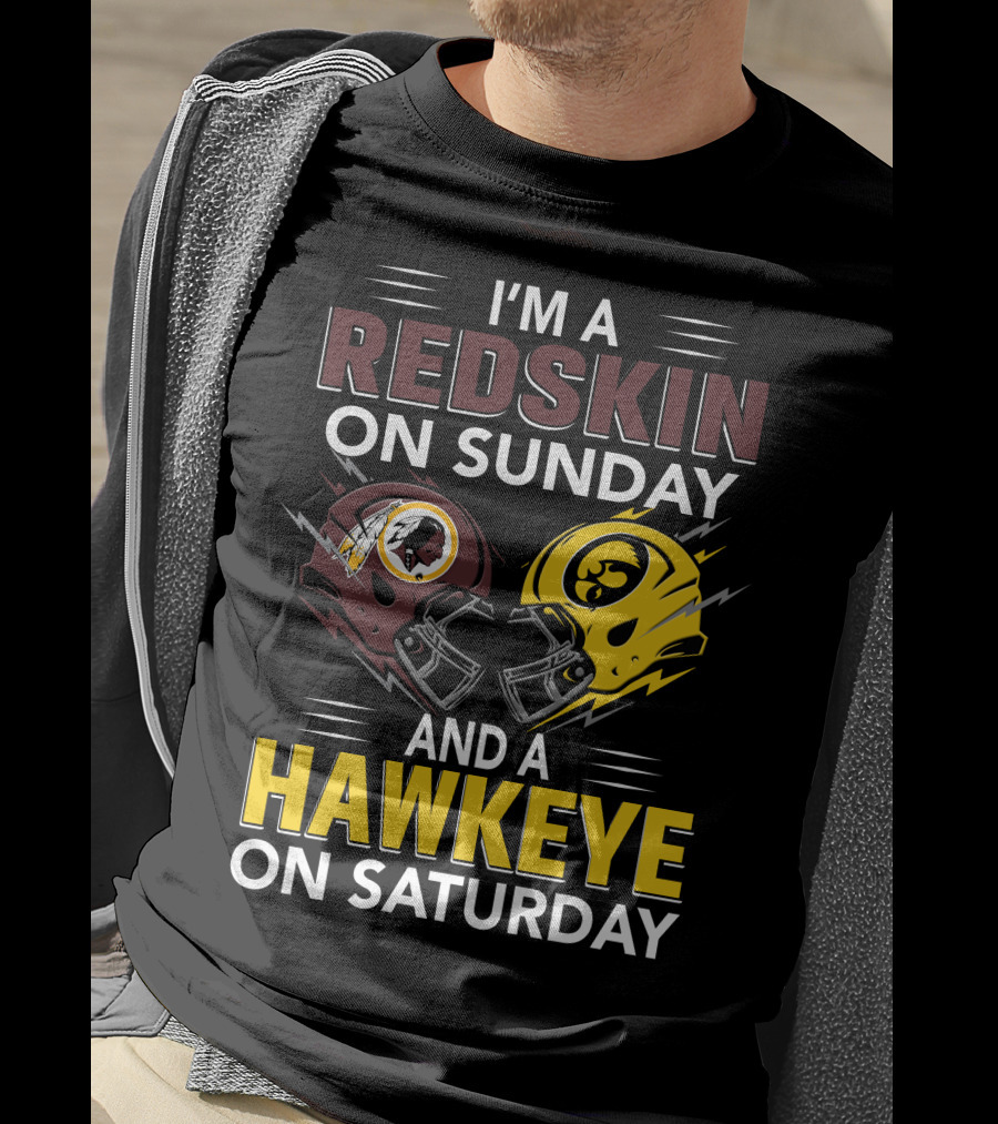 I'm A Redskin On Sunday And A Hawkeye On Saturday Football Helmet T-Shirt