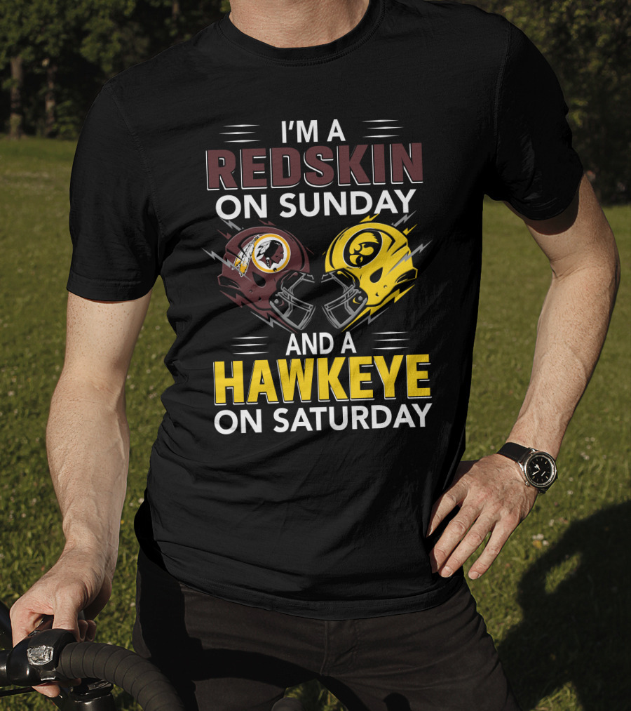 I'm A Redskin On Sunday And A Hawkeye On Saturday Football Helmet T-Shirt