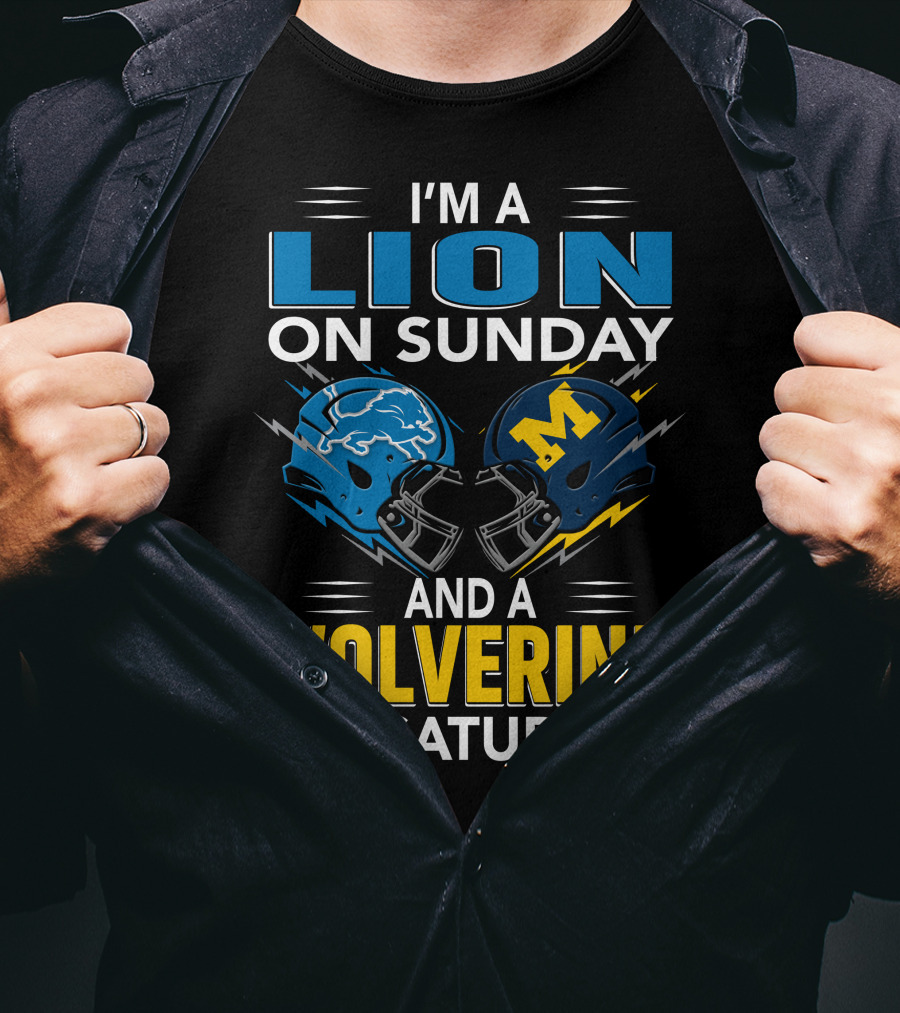 I'm A Lion On Sunday And A Wolverine On Saturday Football Helmets T-Shirt