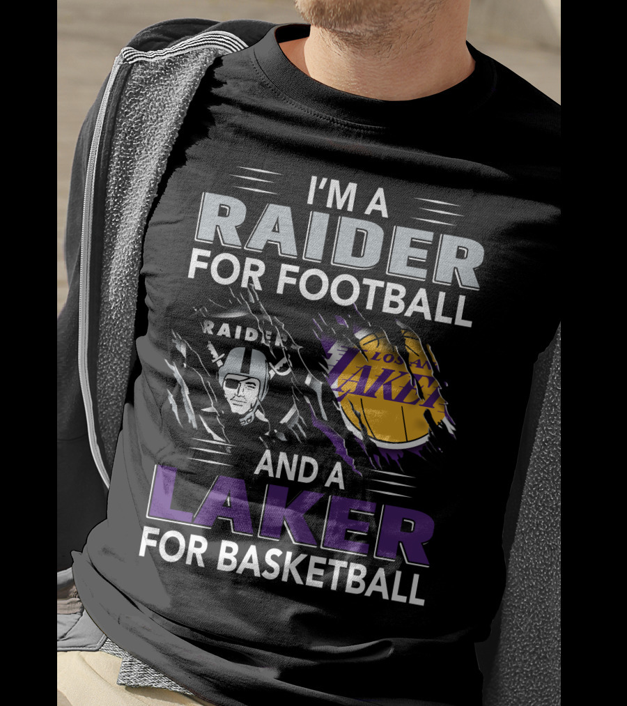 I'm A Raider For Football And A Laker For Basketball T-Shirt