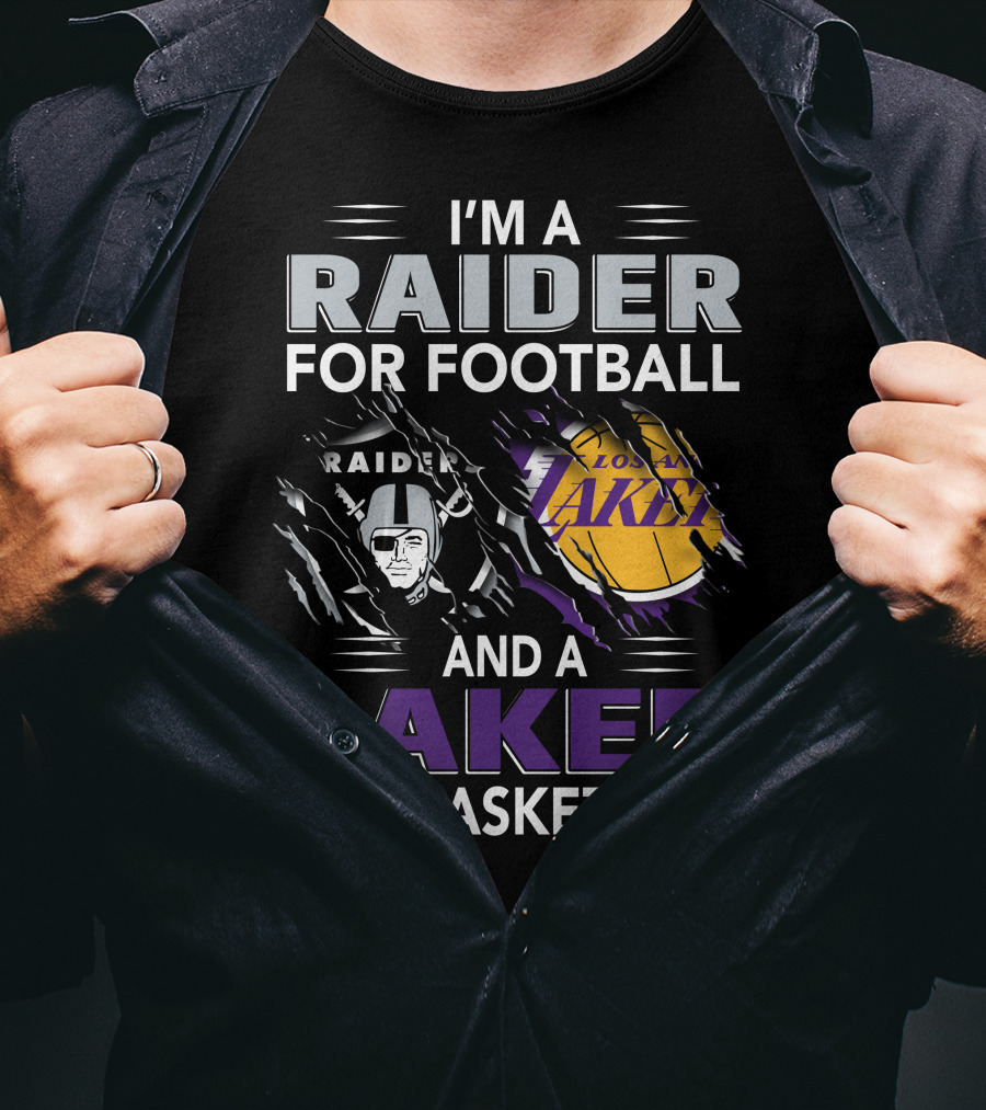 I'm A Raider For Football And A Laker For Basketball T-Shirt