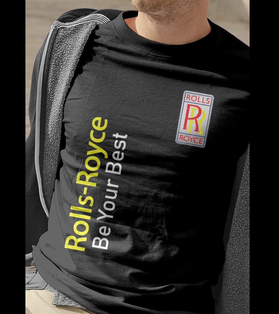 Rolls-Royce Be Your Best Rolls Royce T-Shirt