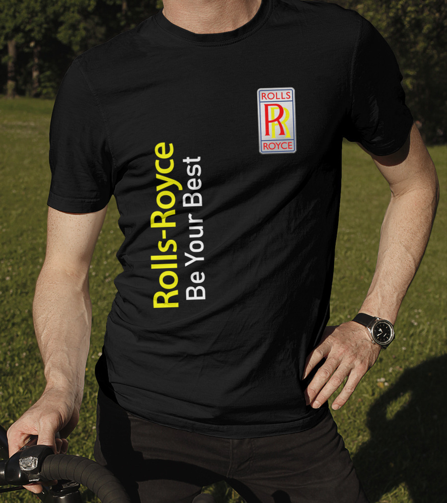 Rolls-Royce Be Your Best Rolls Royce T-Shirt