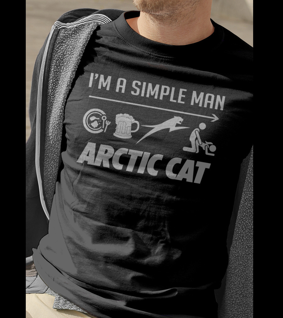 I'm A Simple Man Arctic Cat T-Shirt