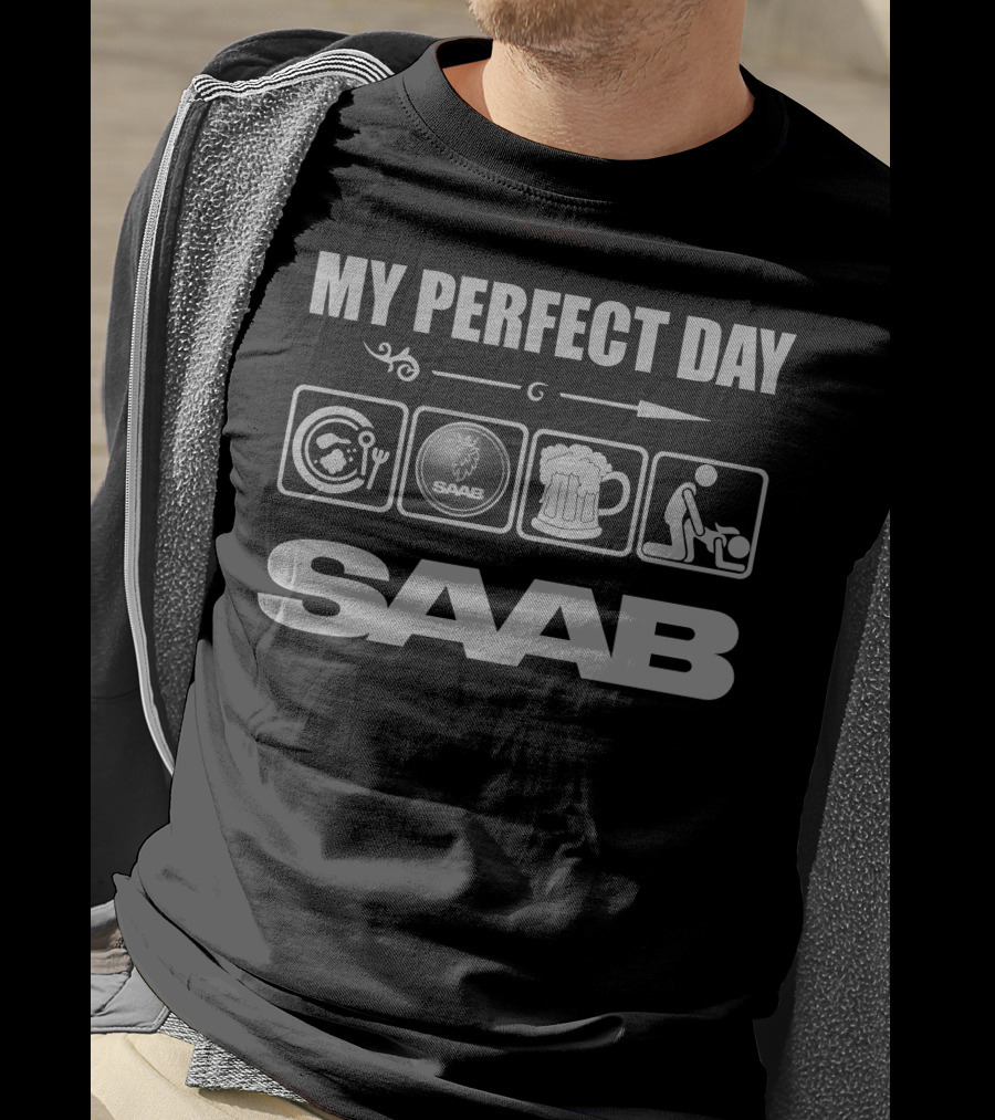 My Perfect Day Saab T-Shirt