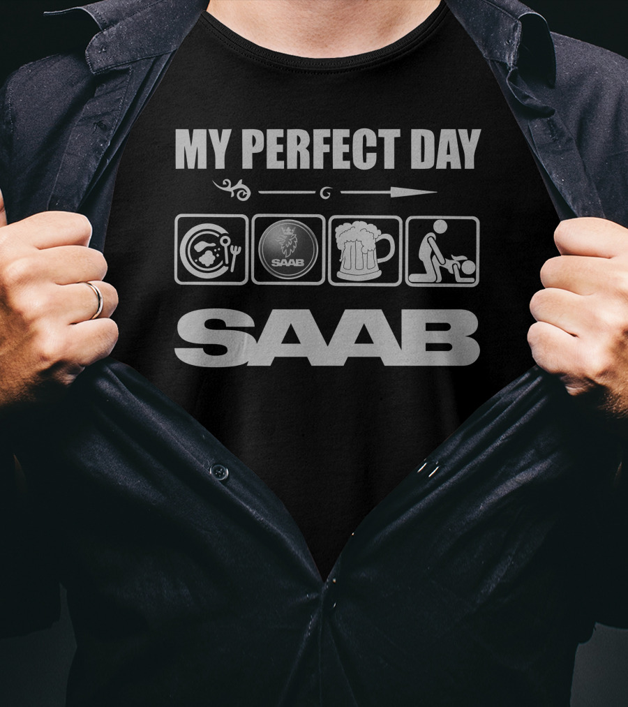 My Perfect Day Saab T-Shirt