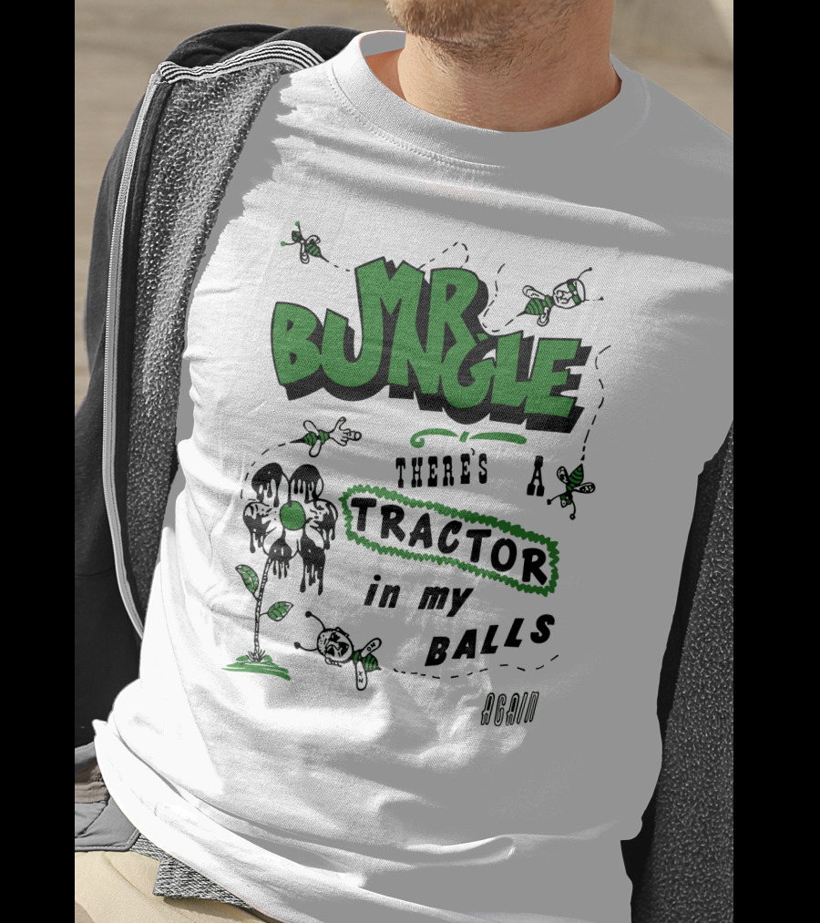 MR BUNGLE There's A Tractor In My Balls Again T-Shirt