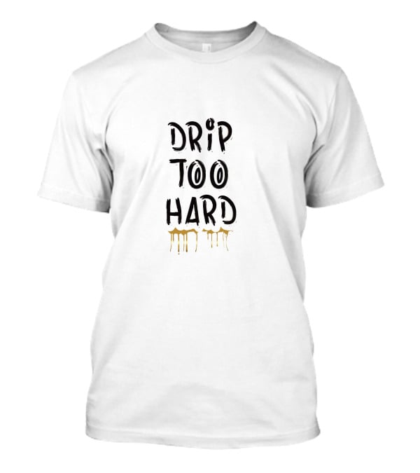 Drip Too Hard Gunna T-Shirt