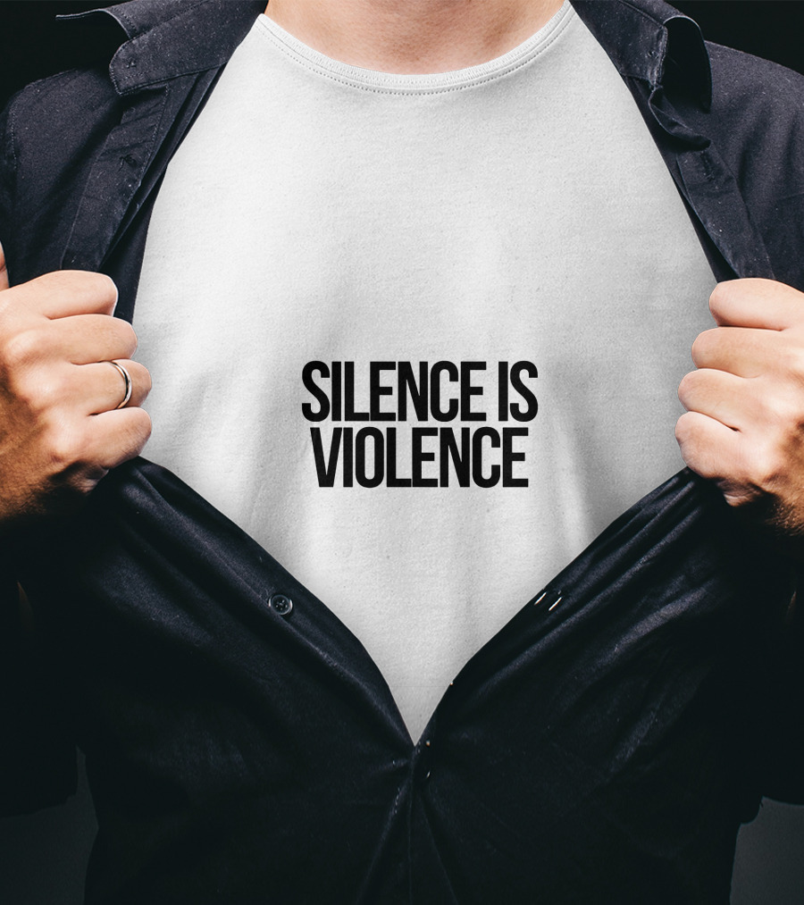 SILENCE IS VIOLENCE Black T-Shirt