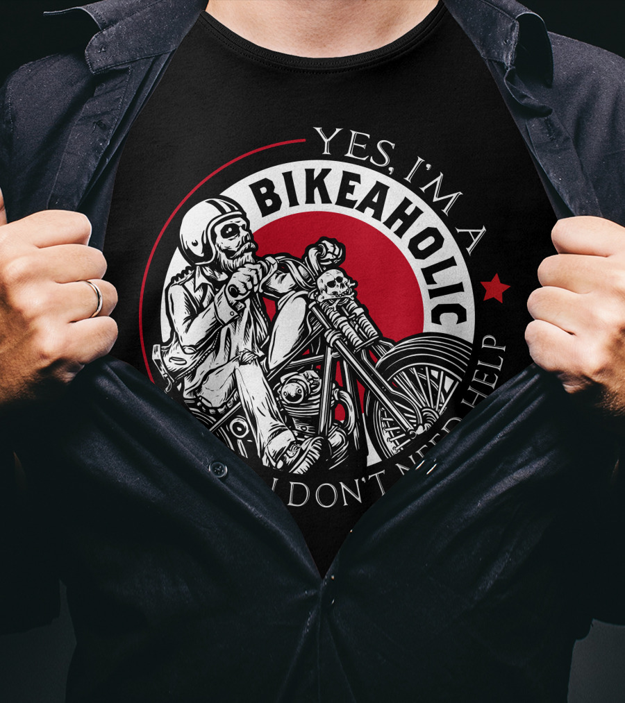Yes I'm A Bikeaholic Skull Rider And No I Don't Need Help T-Shirt