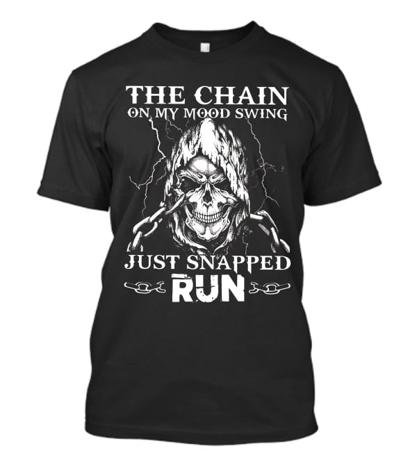 The Chain On My Mood Swing Just Snapped Run Bike Knight Reaper T-Shirt
