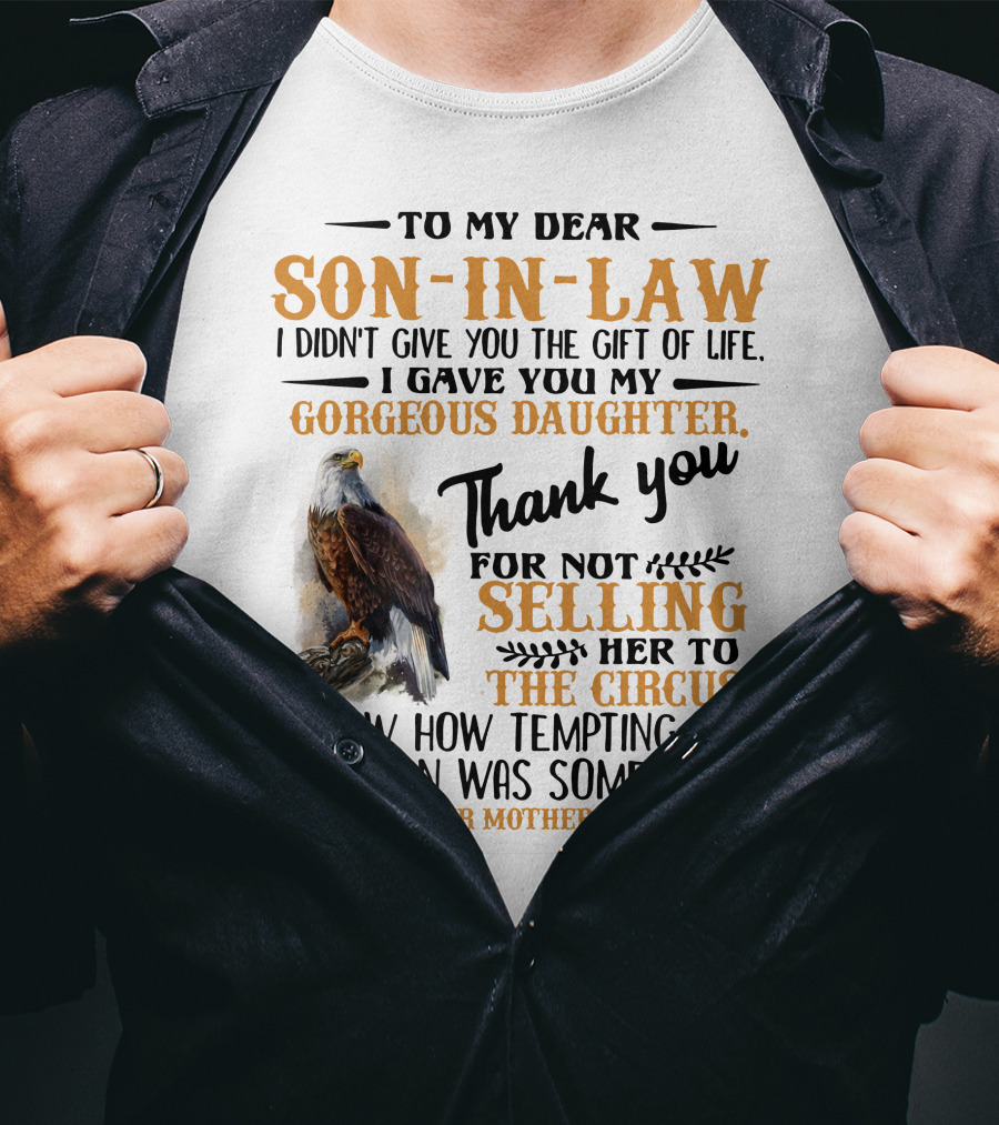 To My Dear Son-In-Law Thank You For Not Selling Her To The Circus Love Your Mother-In-Law T-Shirt