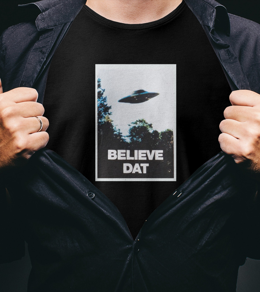 Believe Dat UFO Flying Saucer Over Trees T-Shirt