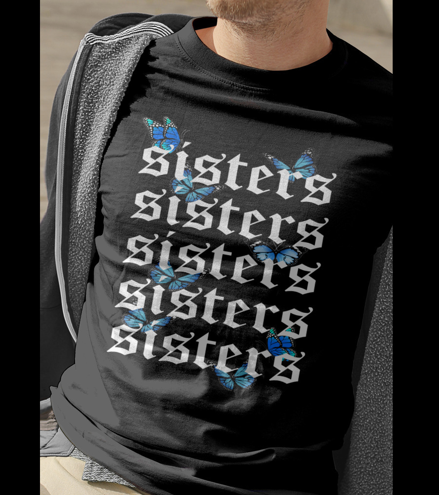 Sisters Butterfly Blue Monarch Pattern Repeated Text T-Shirt