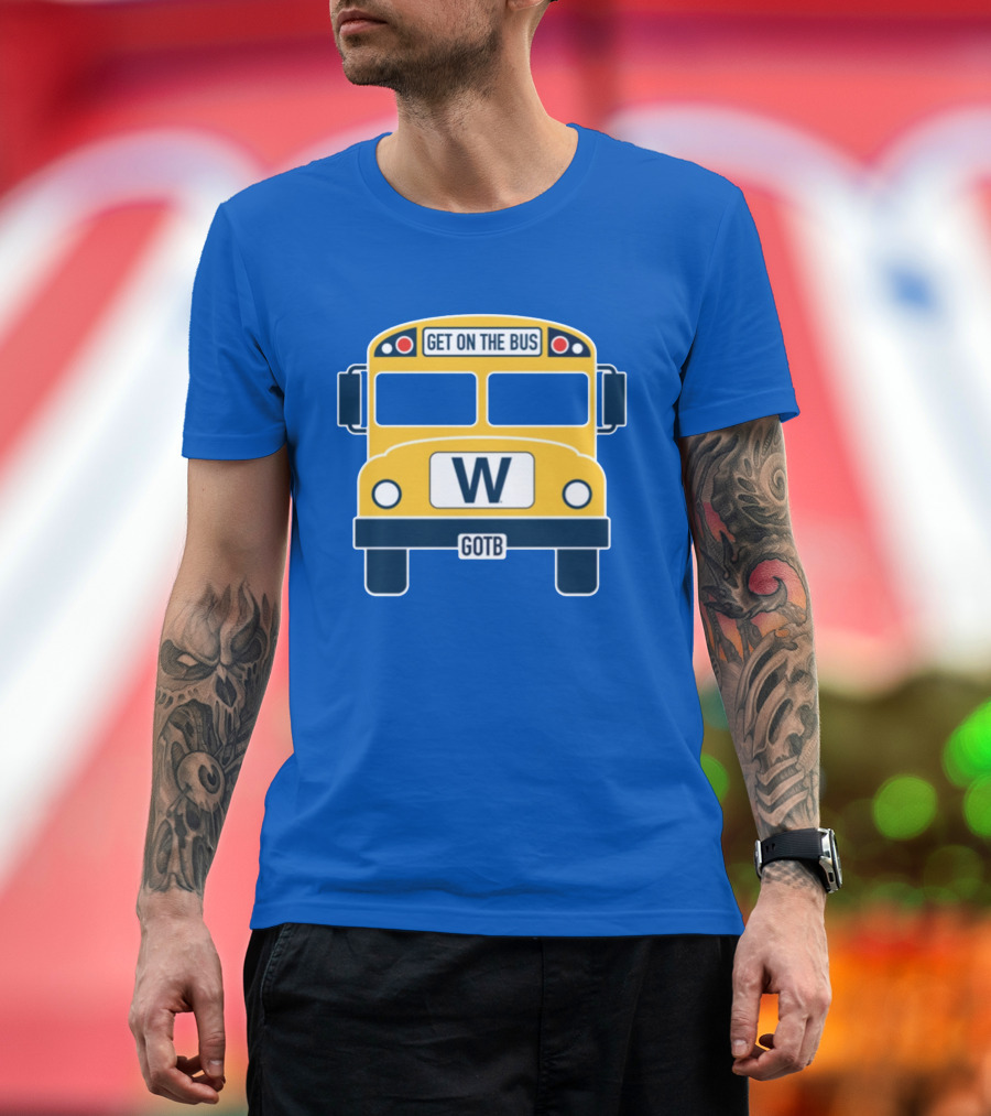 Get On The Bus W GOTB T-Shirt