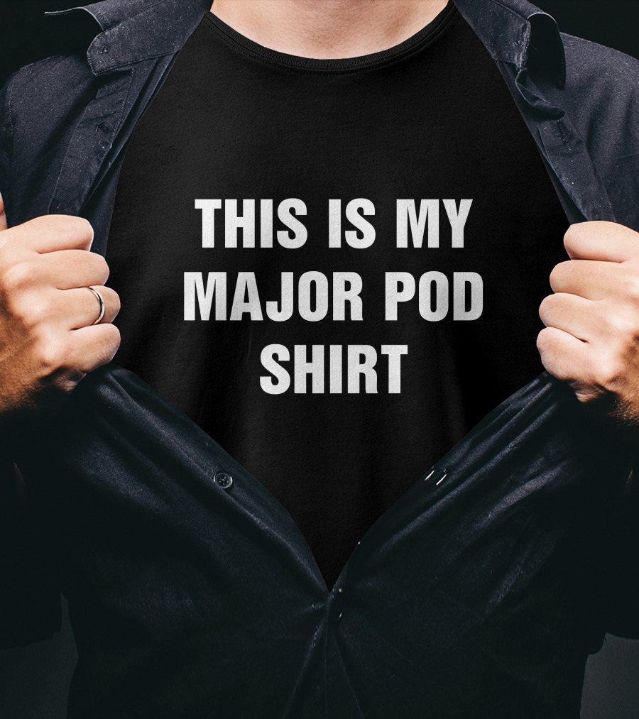 This Is My Major Pod Shirt Major Bros Major Pod T-Shirt