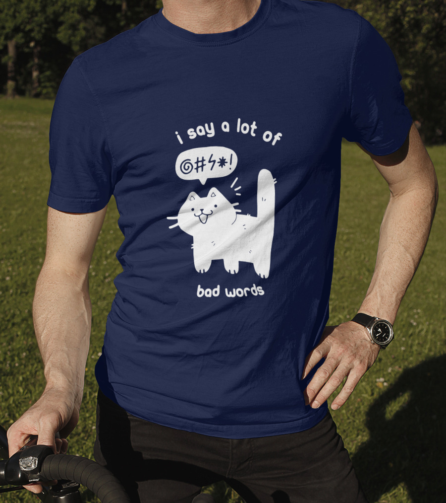 I Say A Lot Of Bad Words Cat T-Shirt