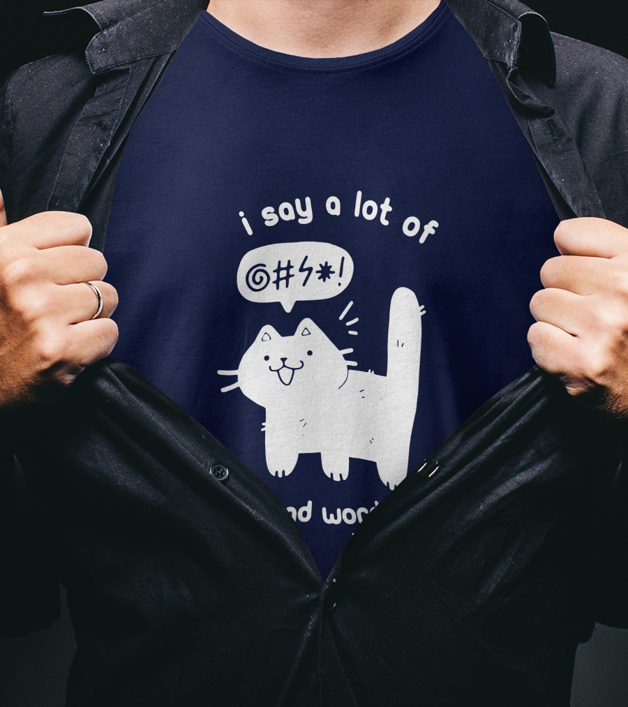 I Say A Lot Of Bad Words Cat T-Shirt