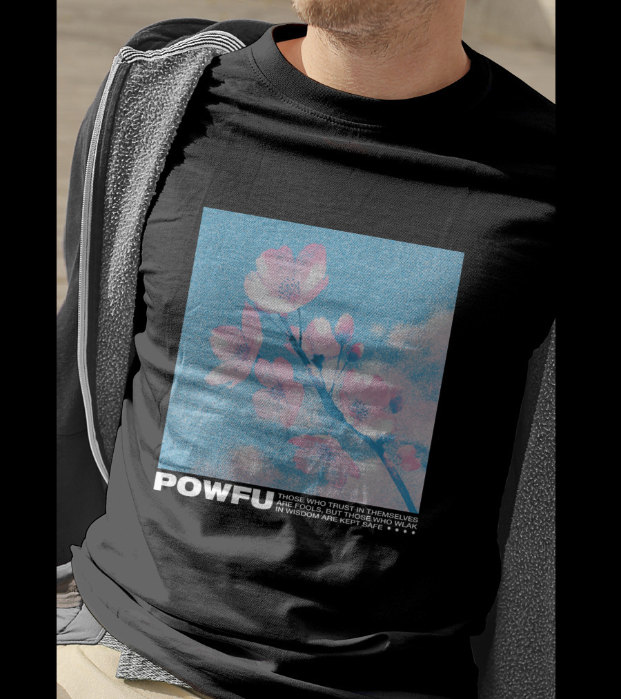 POWFU Blossom Trust In Themselves Wisdom Kept Safe T-Shirt