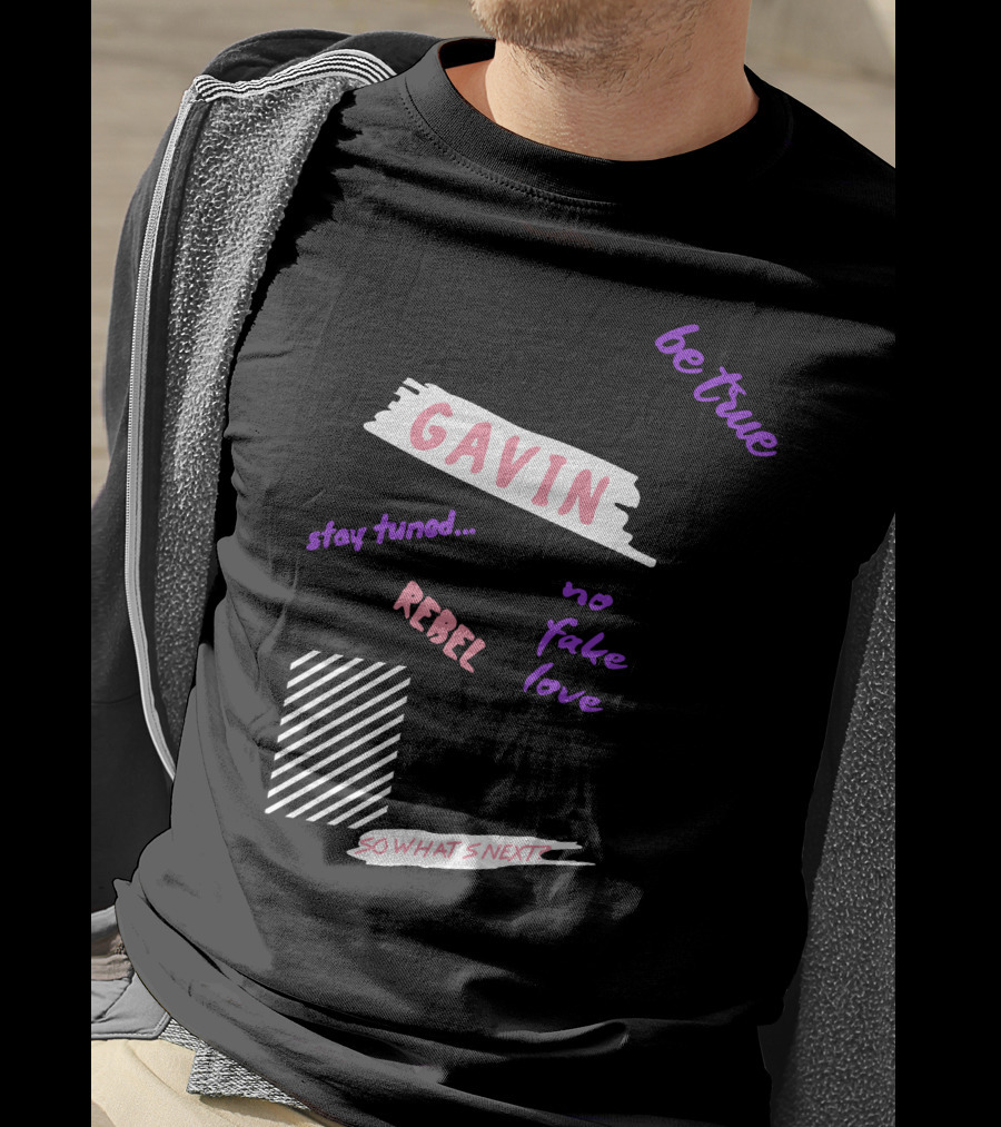 Gavin Magnus Merch Gavin Be True No Fake Love Rebel Stay Tuned So What’s Next T-Shirt