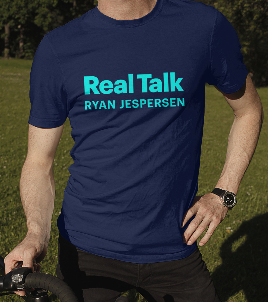 Real Talk Ryan Jespersen Podcast Merchandise T-Shirt