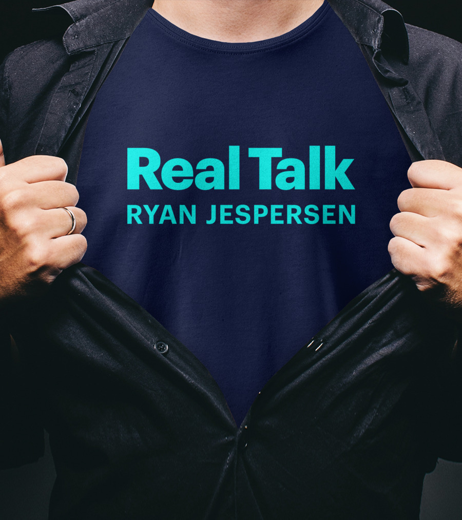Real Talk Ryan Jespersen Podcast Merchandise T-Shirt