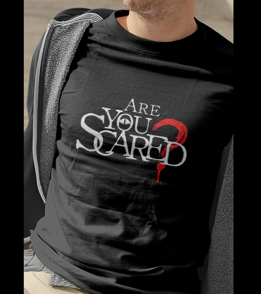 Are You Scared? Merch Store T-Shirt