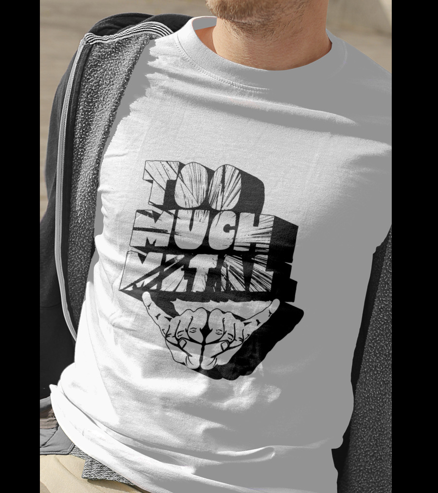 Gillich's Too Much Metal Hand Sign T-Shirt