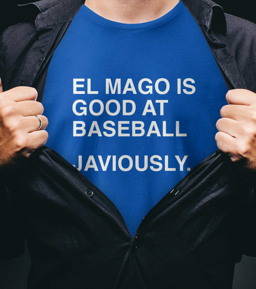 El Mago Is Good At Baseball Javiously T-Shirt
