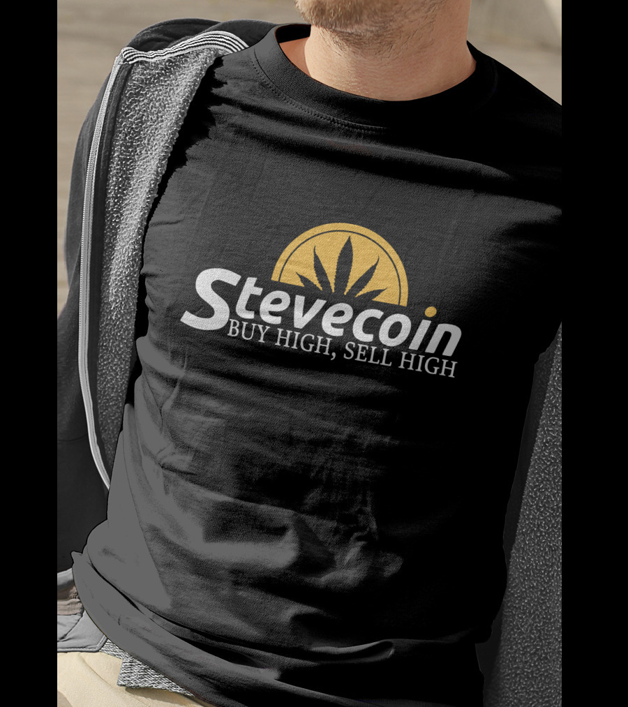 Stevecoin Buy High Sell High Shop The Steve Will Do It Merch Store T-Shirt