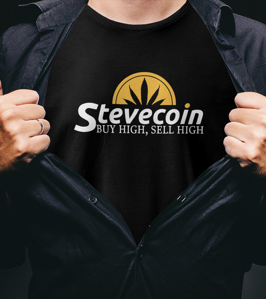 Stevecoin Buy High Sell High Shop The Steve Will Do It Merch Store T-Shirt