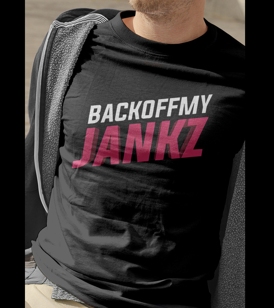 BACKOFFMY JANKZ Shop The Jankz BacKoFFmyJanKz Merch Store T-Shirt