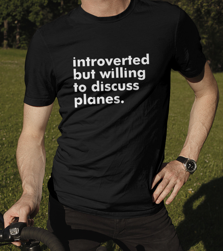 Introverted But Willing To Discuss Planes Enthusiast Conversation Starter T-Shirt