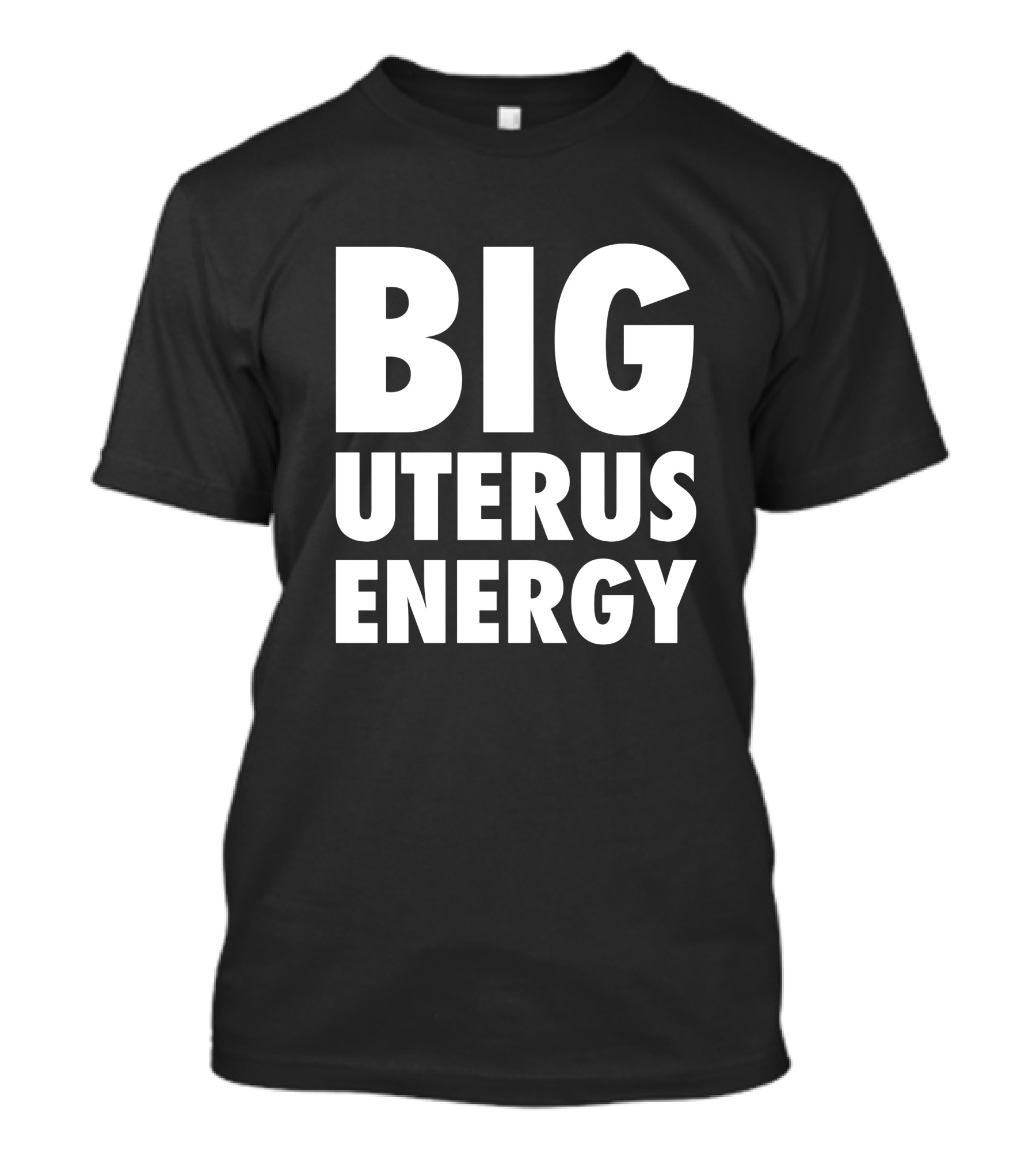 BIG UTERUS ENERGY Shop The Sa Roc Merch Store T-Shirt