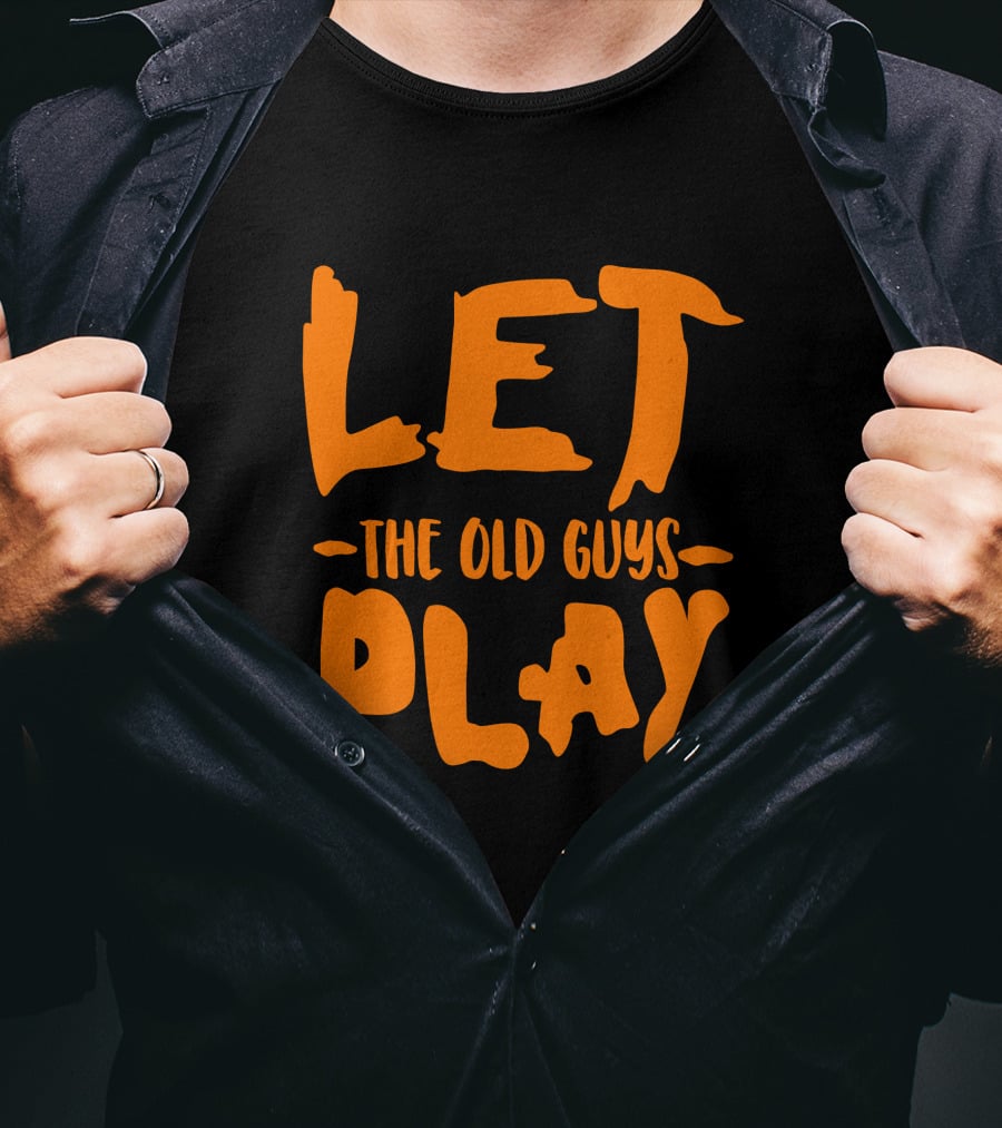 Evan Longoria Let The Old Guys Play SF Giants T-Shirt