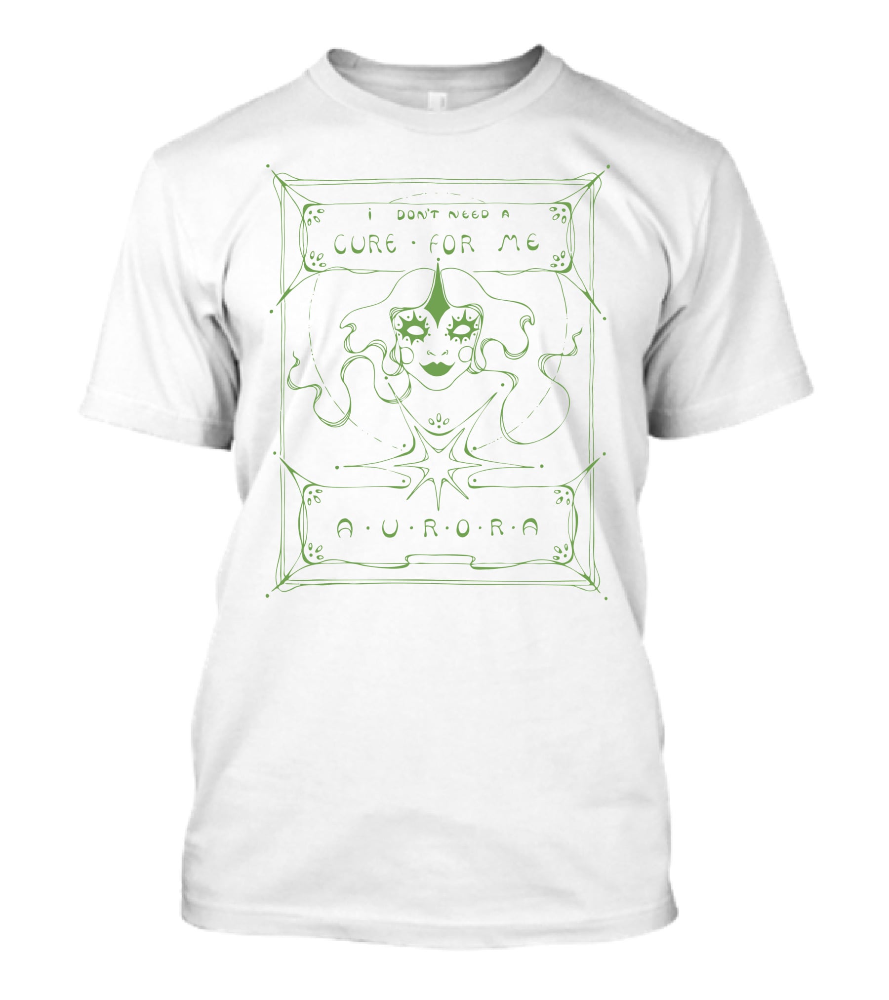 I Don't Need A Cure For Me Aurora T-Shirt