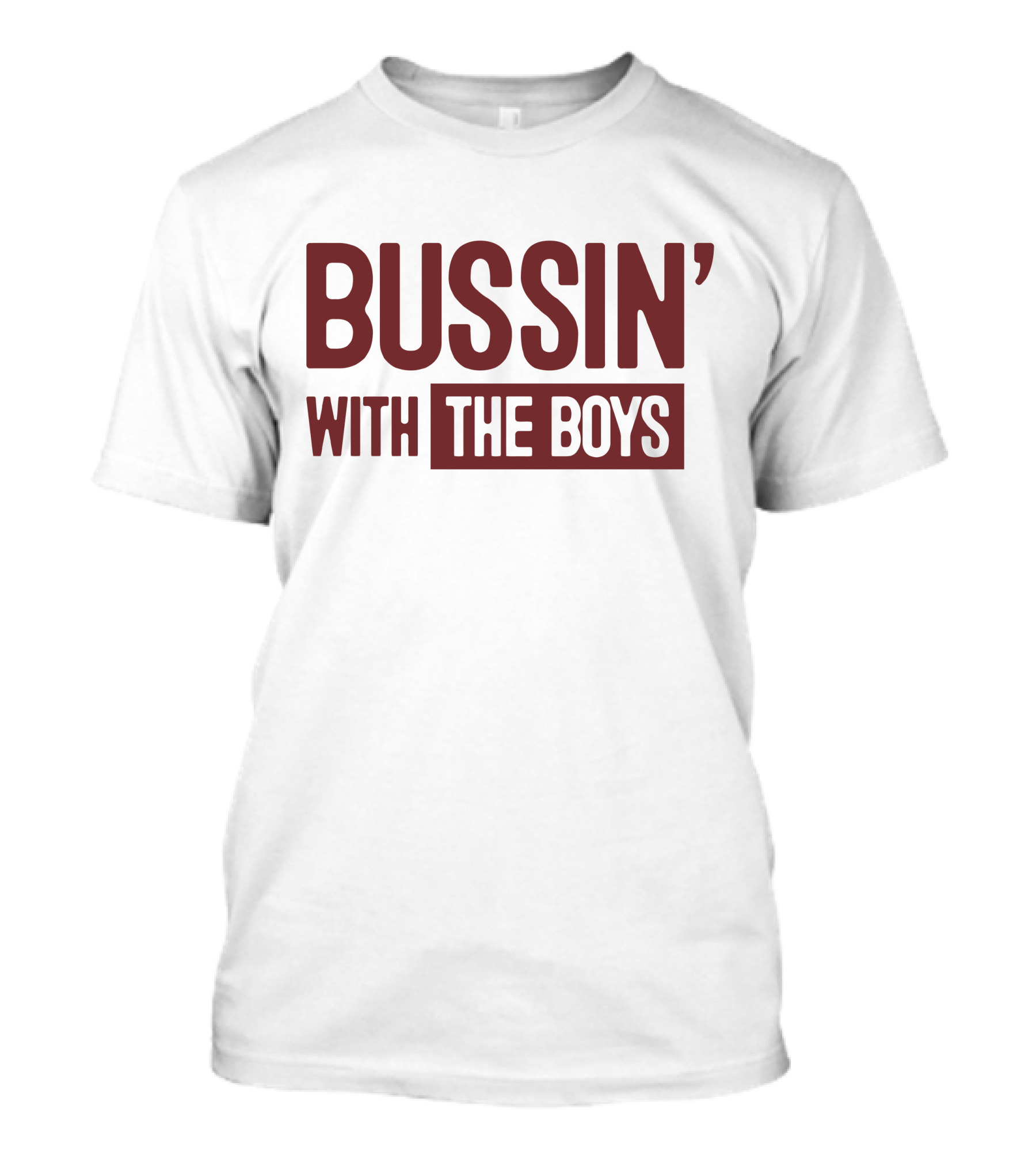 Bussin' With The Boys Merchandise T-Shirt