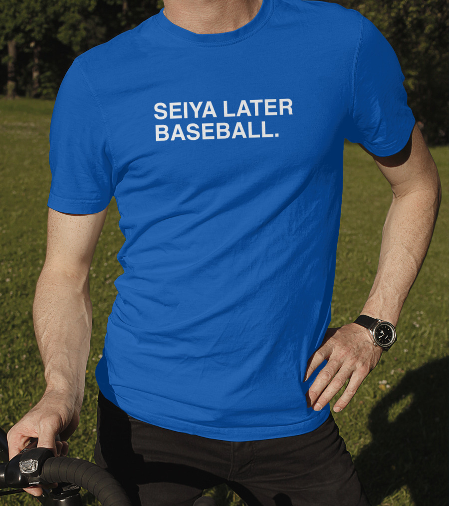 Seiya Later Baseball The Obvious T-Shirt