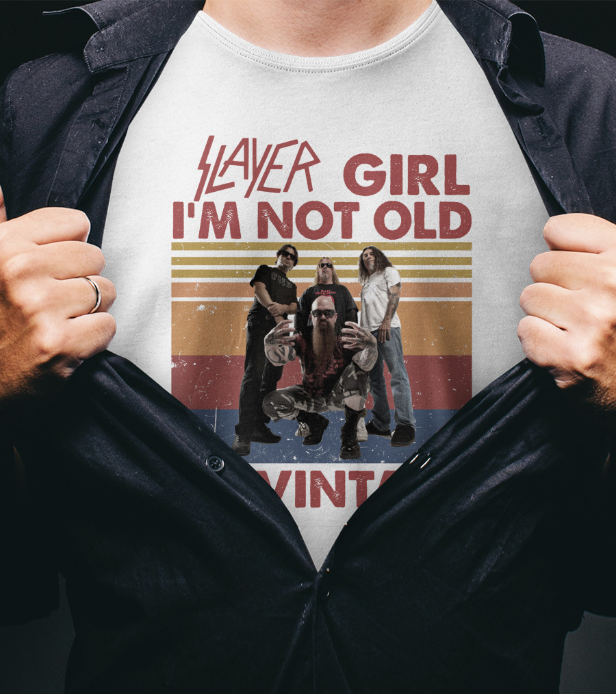 Slayer Girl I'm Not Old I'm Vintage T-Shirt
