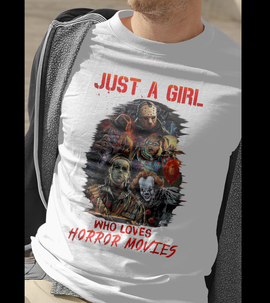 JUST A GIRL WHO LOVES HORROR MOVIES Freddy Jason Chucky Michael Myers Pennywise T-Shirt