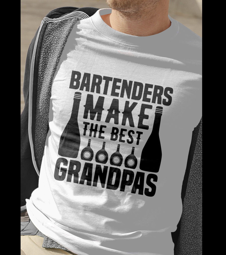 Bartenders Make The Best Grandpas Bottles T-Shirt