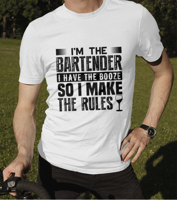 I'm The Bartender I Have The Booze So I Make The Rules Wine Glass T-Shirt
