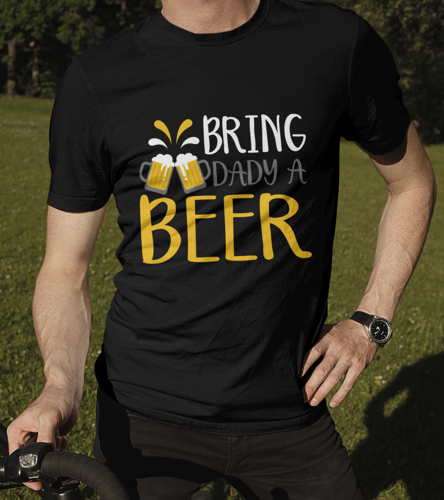 Bring Dady A Beer With Toasting Mugs And Splashing Foam T-Shirt