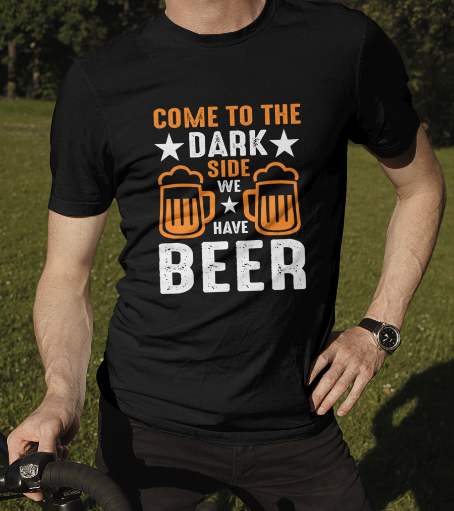 Come To The Dark Side We Have Beer Pint Glasses Star T-Shirt