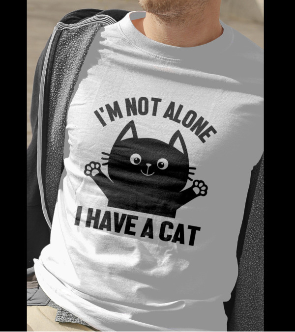 I'm Not Alone I Have A Cat Black Cartoon Cat Paw T-Shirt